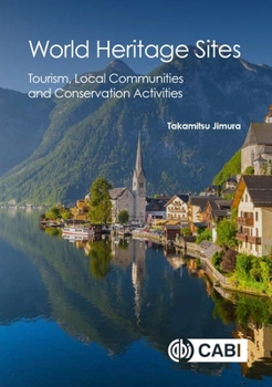 Hardcover World Heritage Sites: Tourism, Local Communities and Conservation Activities Book