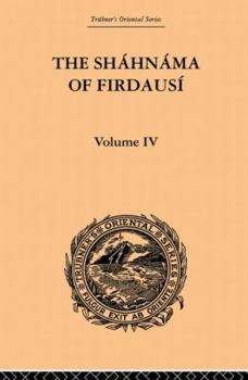 Paperback The Shahnama of Firdausi: Volume IV Book