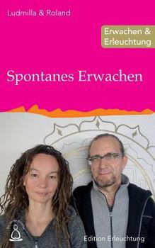 Paperback Spontanes Erwachen: Erwachen & Erleuchtung [German] Book