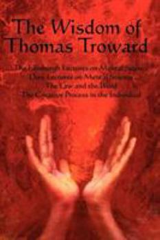 Paperback The Wisdom of Thomas Troward Vol I: The Edinburgh and Dore Lectures on Mental Science, the Law and the Word, the Creative Process in the Individual Book