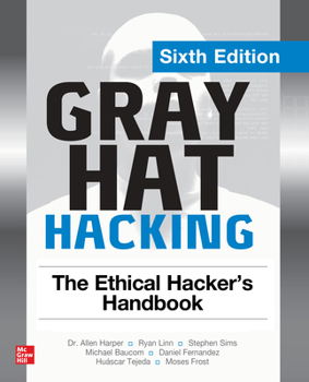 Paperback Gray Hat Hacking: The Ethical Hacker's Handbook, Sixth Edition Book