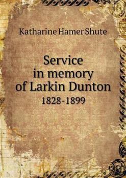 Paperback Service in memory of Larkin Dunton 1828-1899 Book