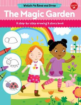 Library Binding The Magic Garden: A Step-By-Step Drawing & Story Book