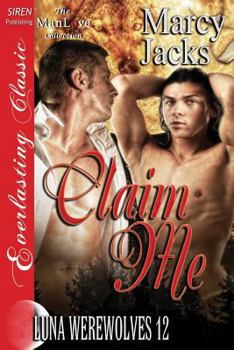 Paperback Claim Me [Luna Werewolves 12] (Siren Publishing Everlasting Classic Manlove) Book