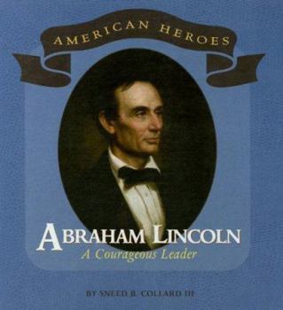 Library Binding Abraham Lincoln: A Courageous Leader Book