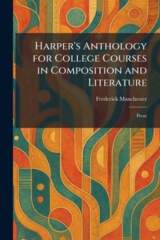 Harper's Anthology for College Courses in Composition and Literature: Prose