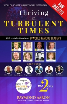 Paperback Thriving in Turbulent Times - Day 2 of 2: With Contributions From 8 WORLD FAMOUS LEADERS Book