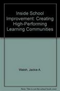 Paperback Inside School Improvement: Creating High-Performing Learning Communities Book