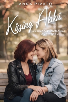 Paperback Kissing Abbi: An Unconventional Love Story Book