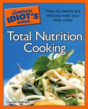 Paperback The Complete Idiot's Guide to Total Nutrition Cooking Book