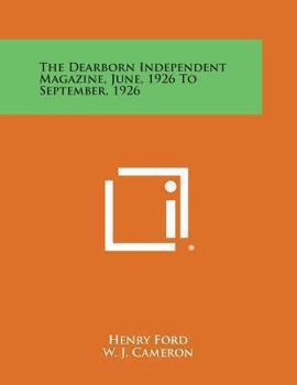 Paperback The Dearborn Independent Magazine, June, 1926 to September, 1926 Book