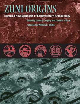 Paperback Zuni Origins: Toward a New Synthesis of Southwestern Archaeology Book