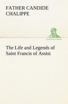 The Life and Legends of Saint Francis of Assisi (Large Print Edition)