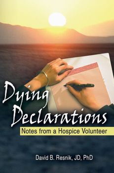 Paperback Dying Declarations: Notes from a Hospice Volunteer Book