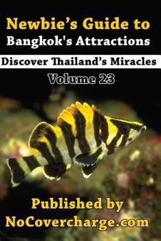 Paperback Newbie's Guide to Bangkok's Attractions: Discover Thailand's Miracles Volume 23 Book