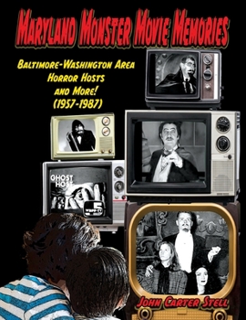 Paperback Maryland Monster Movie Memories Baltimore-Washington Area Horror Hosts and More! (1957-1987) Book