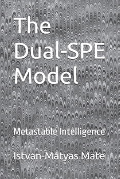 Paperback The Dual-SPE Model: Metastable Intelligence Book