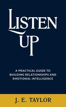 Paperback Listen Up: A Practical Guide to Building Relationships and Emotional Intelligence (The Connection Code Series) Book