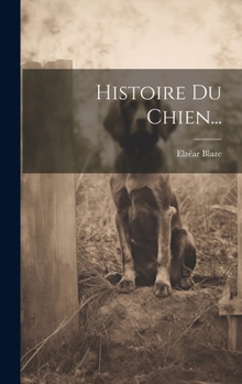 Hardcover Histoire Du Chien... [French] Book