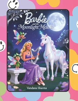 Barbie and the Moonlight Melody: A Musical Adventure of Harmony and Magic (Barbie's Secret Adventures)
