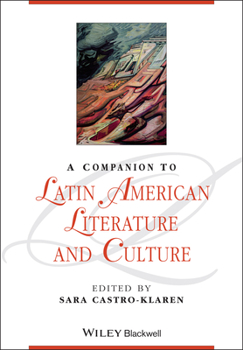 A Companion to Latin American Literature and Culture (Blackwell Companions to Literature and Culture)