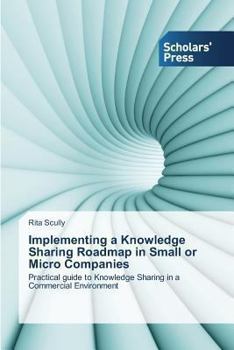 Paperback Implementing a Knowledge Sharing Roadmap in Small or Micro Companies Book