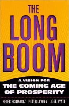 Hardcover The Long Boom: Toward a Better Future for Our Families, Communities, and Businesses in the New Global Economy Book