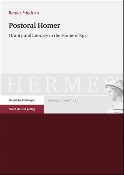 Paperback Postoral Homer: Orality and Literacy in the Homeric Epic Book