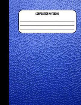 Paperback Composition Notebook: Blue Leather 100 Ruled Pages (7.44 x 9.69) Book