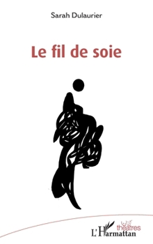 Paperback Le fil de soie [French] Book