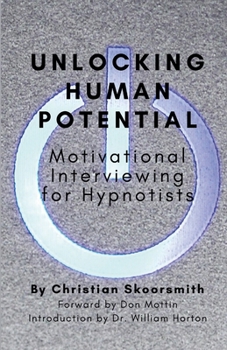 Paperback Unlocking Human Potential: Motivational Interviewing for Hypnotists Book