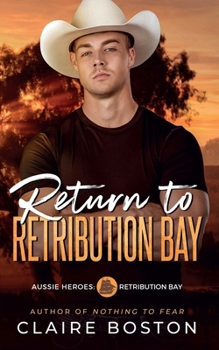 Return to Retribution Bay - Book #1 of the Aussie Heroes: Retribution Bay