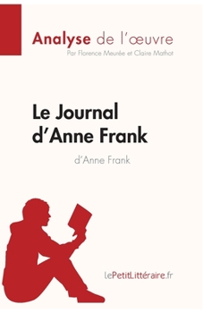 Paperback Le Journal d'Anne Frank d'Anne Frank (Analyse de l'oeuvre): Analyse complète et résumé détaillé de l'oeuvre [French] Book