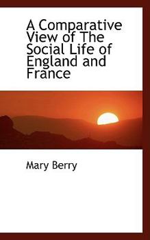 Paperback A Comparative View of the Social Life of England and France Book