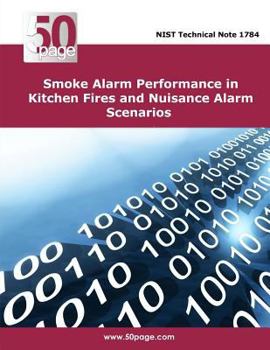 Paperback Smoke Alarm Performance in Kitchen Fires and Nuisance Alarm Scenarios Book