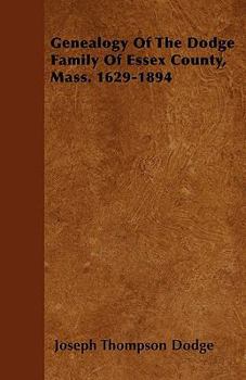 Genealogy of the Dodge Family of Essex County, Mass. 1629-1894