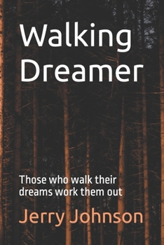 Paperback Walking Dreamer: Those who walk their dreams work them out Book