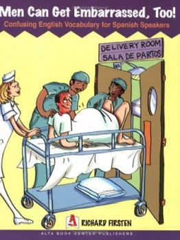 Paperback Men Can Get Embarrassed, Too! Confusing Vocabulary for Spanish Speakers Book