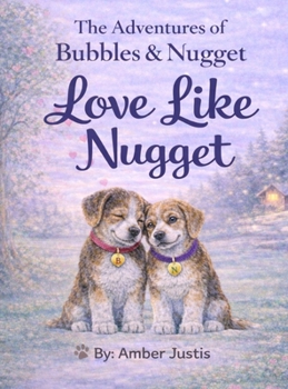 Love Like Nugget (The Adventures of Bubbles and Nugget)