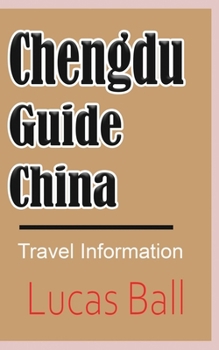 Paperback Chengdu Guide, China: Travel Information Book