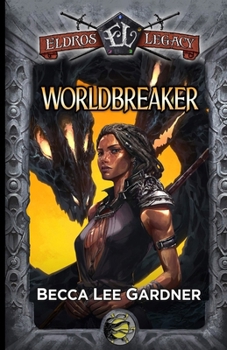 Paperback Worldbreaker: An Eldros Legacy Novel Book