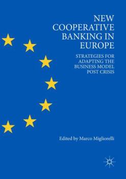 Paperback New Cooperative Banking in Europe: Strategies for Adapting the Business Model Post Crisis Book