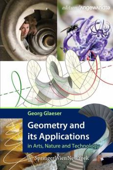 Hardcover Geometry and Its Applications in Arts, Nature and Technology Book