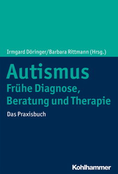 Hardcover Autismus: Fruhe Diagnose, Beratung Und Therapie: Das Praxisbuch [German] Book