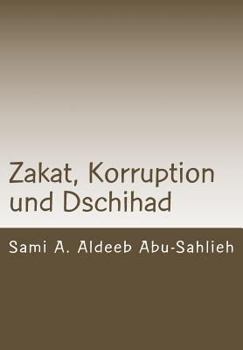 Paperback Zakat, Korruption und Dschihad: Interpretation des Koranverses 9:60 durch die Jahrhunderte [German] Book