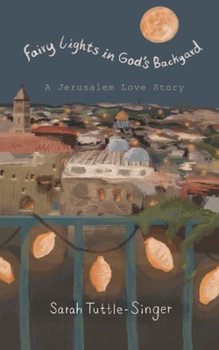 Paperback Fairy Lights in God's Backyard: A Jerusalem Love Story Book