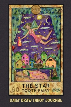 Paperback Daily Draw Tarot Journal, The Star Tooth Fairy: One Card Draw Tarot Notebook to Record Your Daily Readings and Become More Connected to Your Tarot Car Book