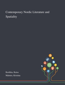 Paperback Contemporary Nordic Literature and Spatiality Book
