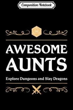 Composition Notebook: Womens Awesome Aunts Explore Dungeons and Slay Dragons  Journal/Notebook Blank Lined Ruled 6x9 100 Pages