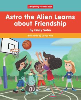 Paperback Astro the Alien Learns about Friendship Book